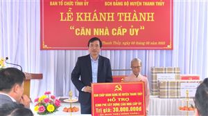  BTC Tỉnh ủy bàn giao “Căn nhà cấp uỷ” tại huyện Thanh Thủy  